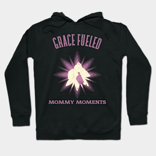 Grace Fueled Mommy Moments Hoodie